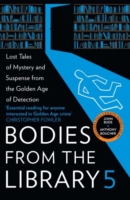 The Bodies from the Library 5 : Lost Tales of Mystery and Suspense from the Golden Age of Detection Book