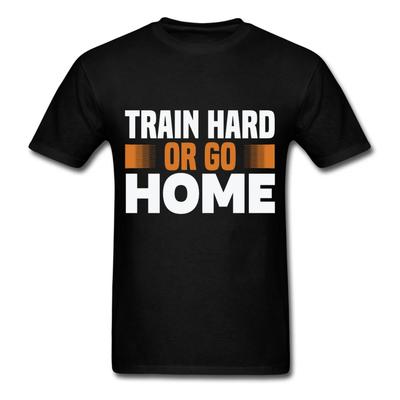 T-shirt de Gym Train Dur ou Rentre à la Maison T-shirt Citation Inspirante T-shirt Motivationnel