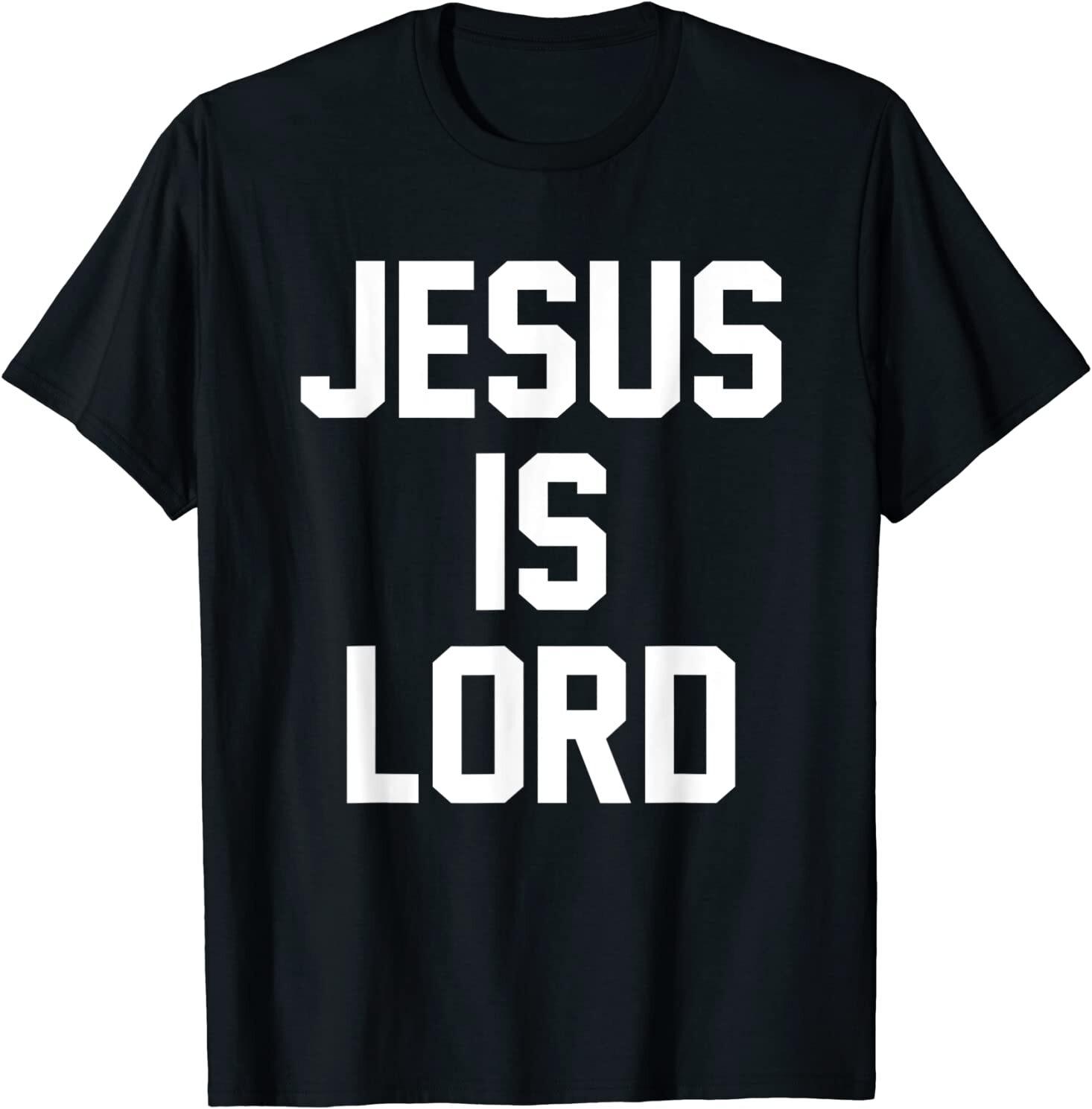 Jesus Is Lord Christian Faith Trust In God Christ T-Shirt Size S-5XL L