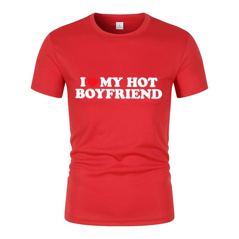 I Love My Hot Boyfriend Short-Sleeved T-Shirt Summer New Couple Funny Pattern Printed Casual Short-Sleeved T-Shirt Street Tops