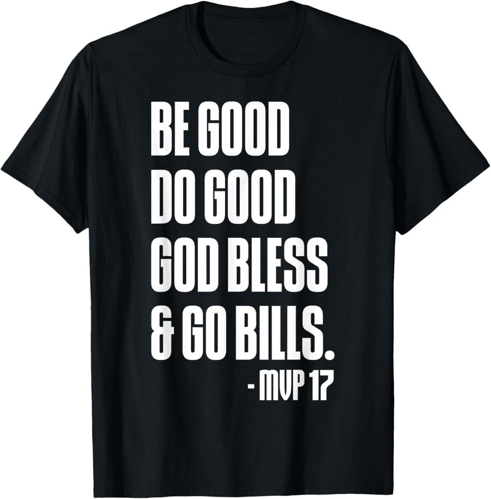 Be good do good god bless and go bills MVP 17 T-Shirt