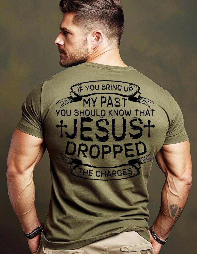 

Men s Fun Casual T-shirt, Jesus Dropped The Charges, Back Print, Inspirational 4XL