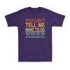 You Cant Tell Me What To Do You Are Not My Granddaughter Vintage Unisexs Tshirt