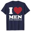 Funny I Love Men Who Whimper Graphic T-shirts Men Women's Fashion Casual Tshirt 100% Cotton Loose Oversized T Shirt