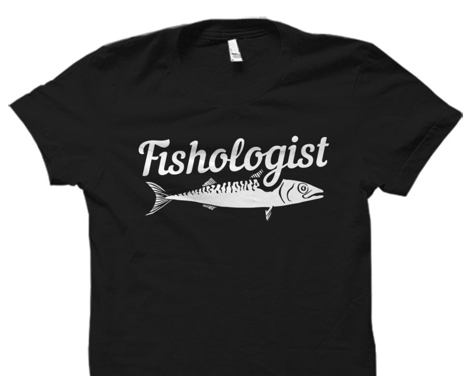 Fishing Shirt Fishologist Shirt Fishing Gift for Fisherman Dad Fishing Shirts Dad Shirt for Dad Gift Husband Shirt Angler Shirt Fish #OS1698 XL