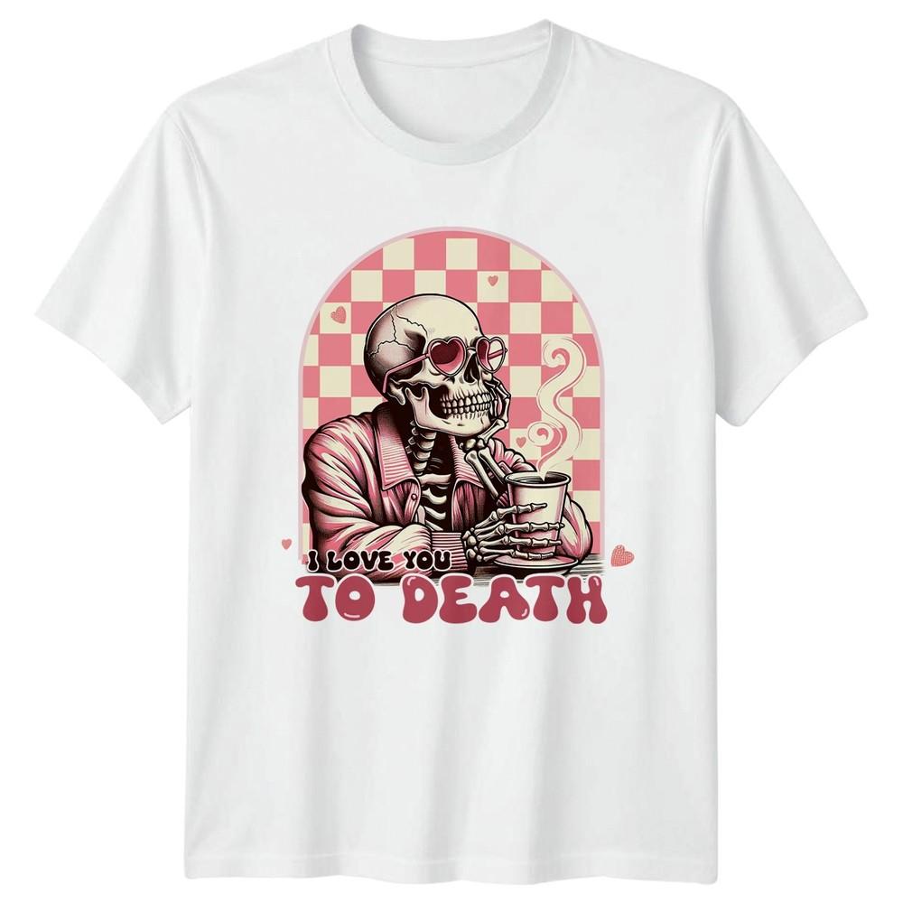 I Love You To Death Unisexs TShirt Spooky Cute Dark RoUnisexce Valentines S