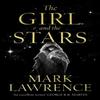 The Girl and the Stars by Mark Lawrence Paperback Book 9780008284794