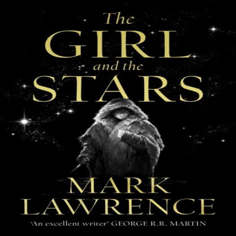 The Girl and the Stars by Mark Lawrence Paperback Book 9780008284794