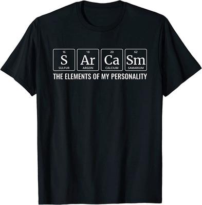 Chemistry Sarcasm Ele Ts Of Personality Periodic Table Unisex T-Shirt