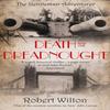 Death and the Dreadnought by Robert Wilton Paperback Book 9780957409088