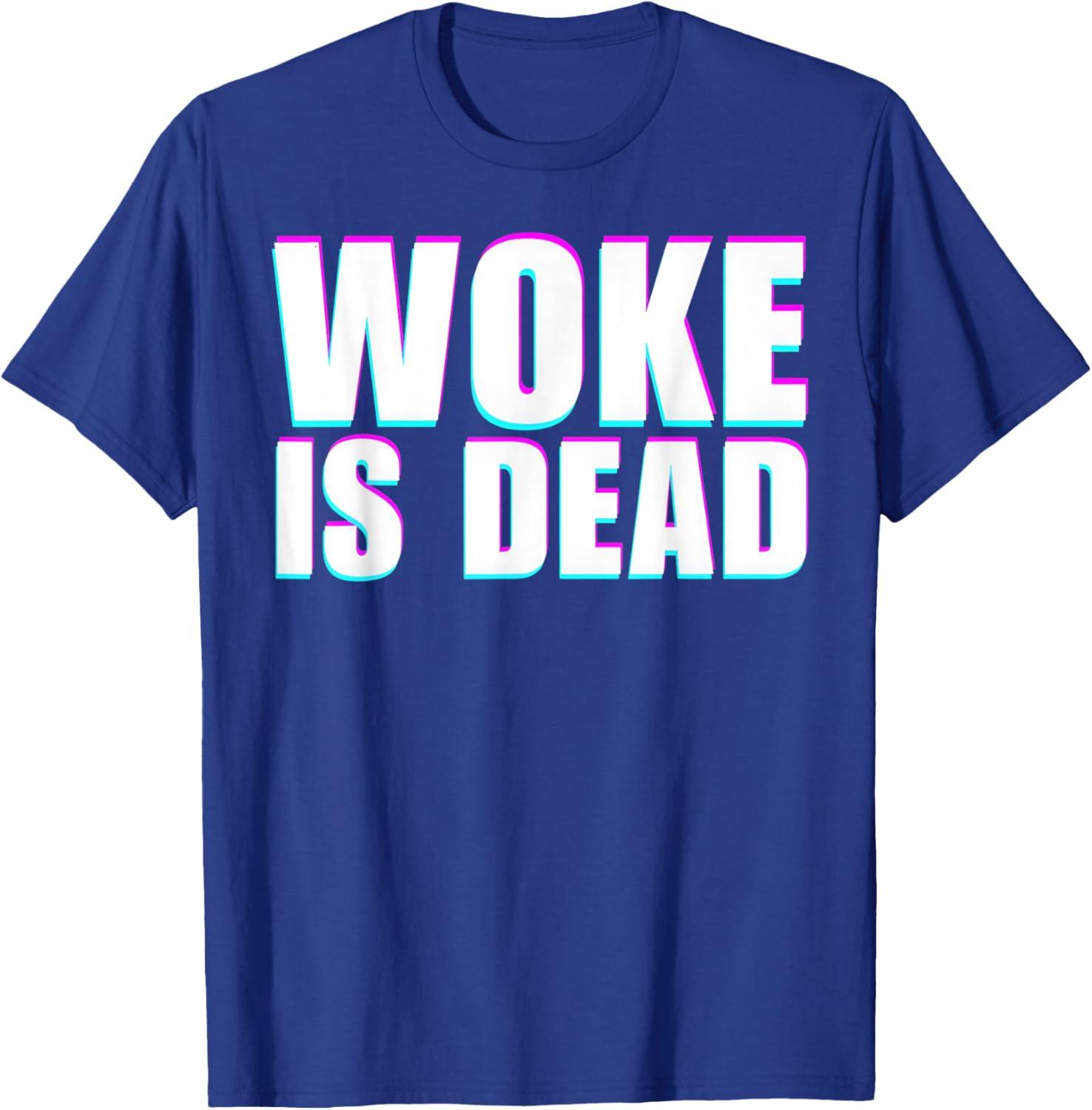 Woke is Dead Funny Sarcastic Slogan T-Shirt Unisex Tee XL