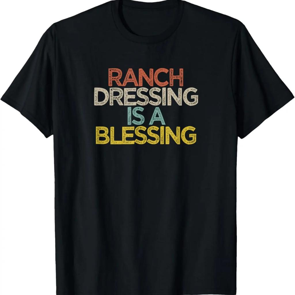 Funny Ranch Dressing Is A Blessing T-Shirt