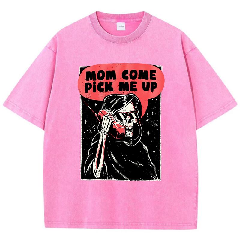 

Mom Come Pick Me Up Skull Phone Women Tshirt Sport Casual Short Sleeve Breathable Fashion Streetwear Cool Summer Tshirt Female S