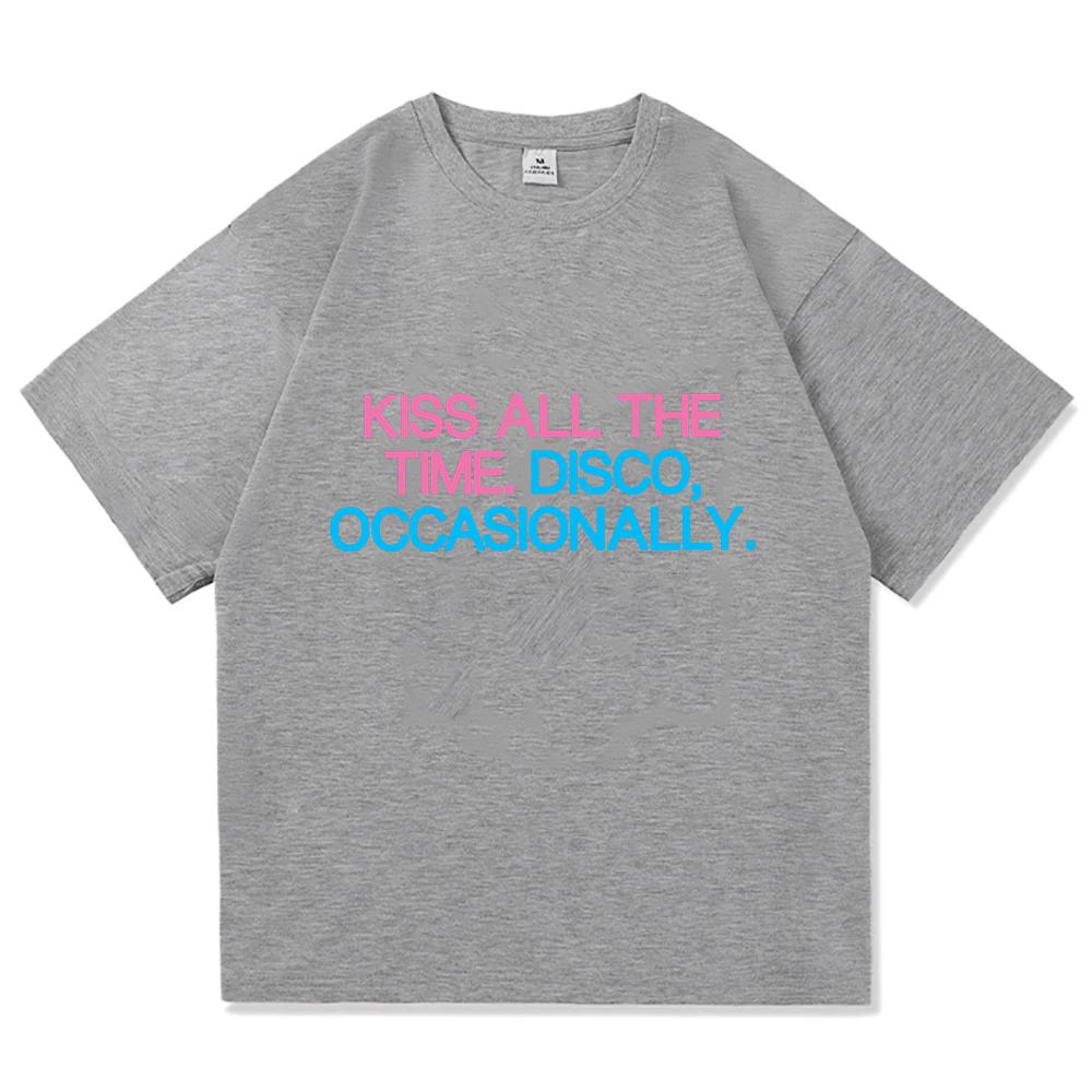 Kiss All The Time. Disco Occasionally T Shirts 100% Cotton Short Sleeve Prevalent Streetwear T-shirts High Quality Tees Shirts