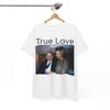True Love Tshirt Funny Anna Nicole Smith Playboy Comedy Unisex Heavy Cotton Tee Unisex T-Shirt