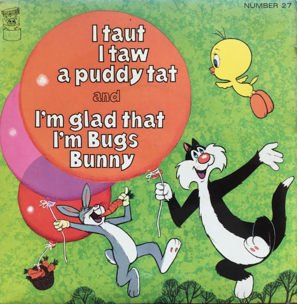 7-дюймовая пластинка TWEETIE PIE BUGS BUNNY I Taut I Taw A Puddy Tat Im Glad FP27 Surprise Surpri 1970 UK Pop Б/у