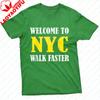 Welcome To Nyc Walk Faster Unisex TShirt Cotton Summer Short Sleeve Casual Fashion Top Unisex Streetwear Clothes Graphic T Shirts