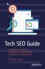 The Tech SEO Guide : A Reference Guide for Developers and Marketers Involved In Technical SEO Book