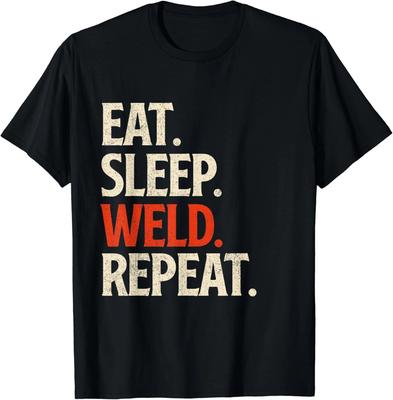 Eat Sleep Weld Repeat - Welder Welding Construction Lover Gift Unisex T-Shirt