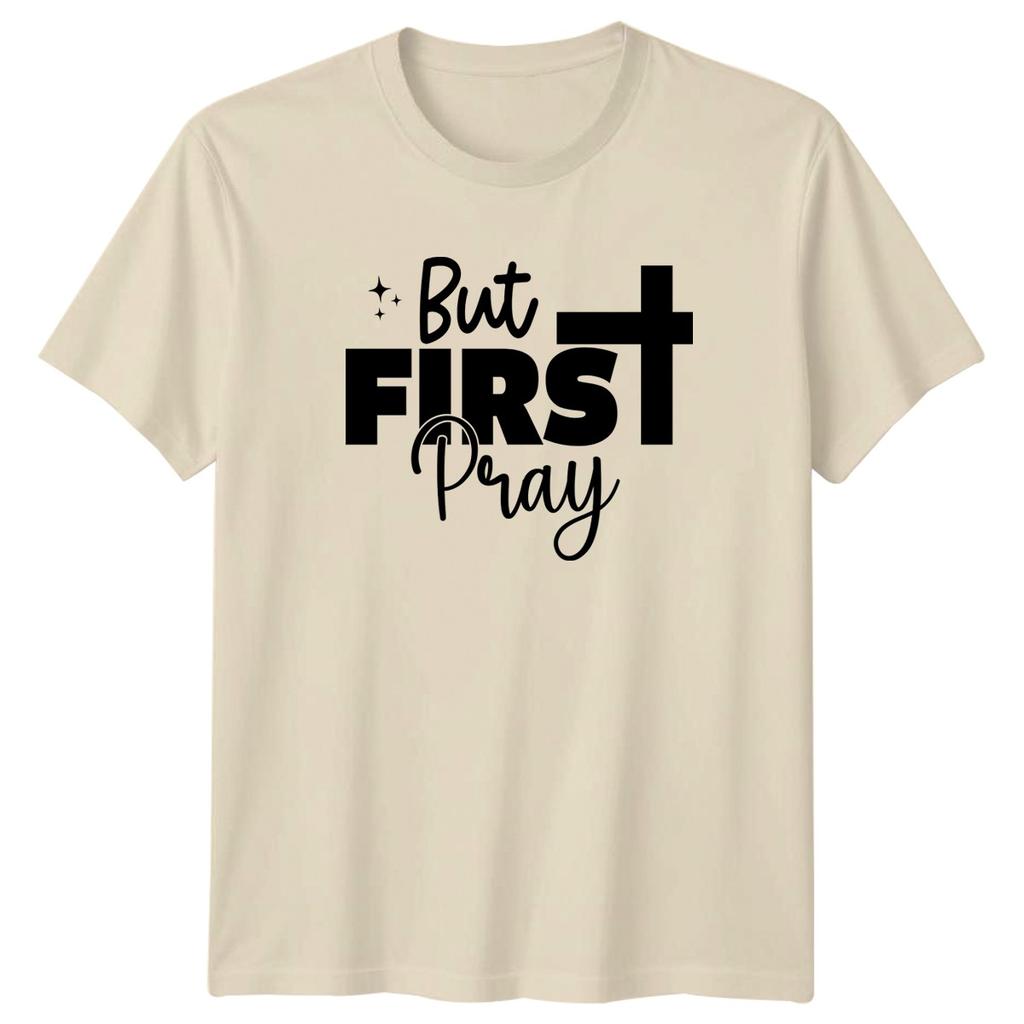 But First Pray TShirt Faith Religious Christmas Gift For Him And Her
