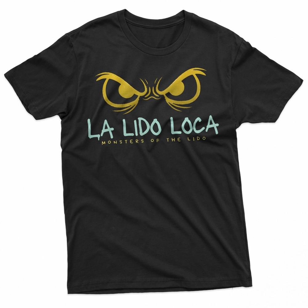 La Lido Loca Monsters Of The Lido Funny Monster Horror TShirt Unisex T-Shirt XXXXL