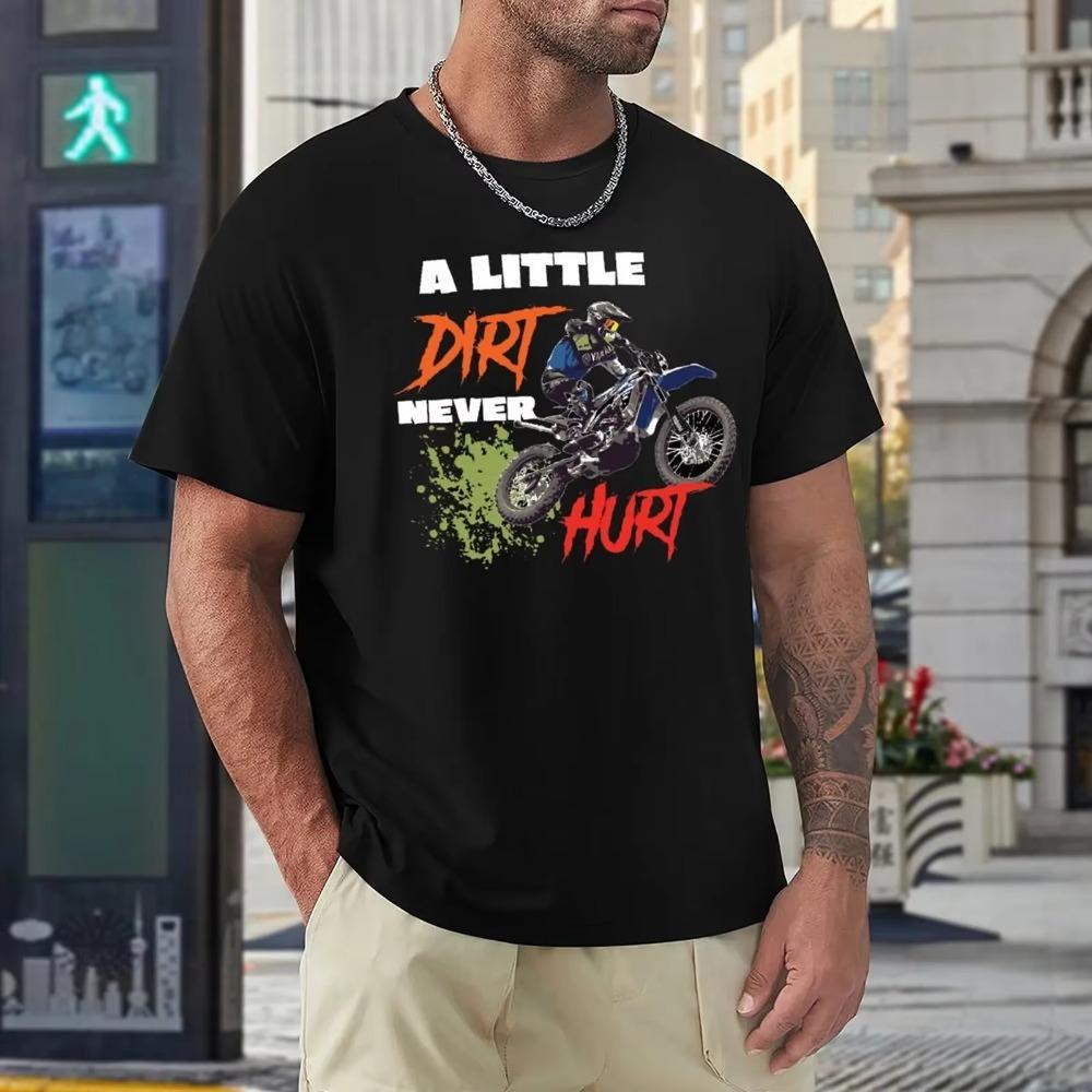 A Little Dirt Never Hurt Motocross Dirt Bike Crewneck T-shirt Motion Top Tee Novelty Nerd Aactivity Competition Eur Size