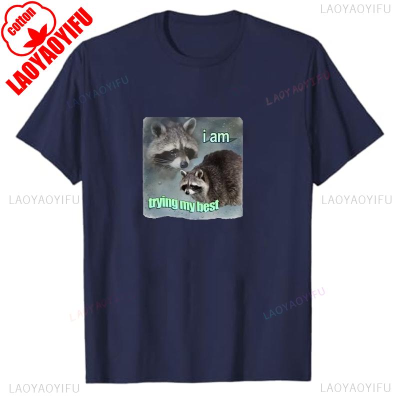I Am Trying My Best Raccoon Meme T Shirt Funny Lovely Unisex WoUINISEX Tshirt Breathable Loose Fashion Short Sleeve Oneck T Shirts