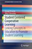 The Student Centered Cooperative Learning : Linking Concepts In Education To Promote Student Learning Book