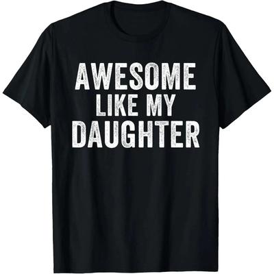 100% Baumwolle Großartig wie meine Tochter Lustiger Vatertag Humor Stolzer Papa T-Shirt