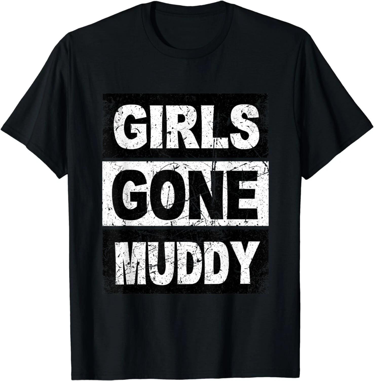 Retro Girls Gone Muddy Buddies Shirt Funny Mud Run Gift Unisex T-Shirt 3XL