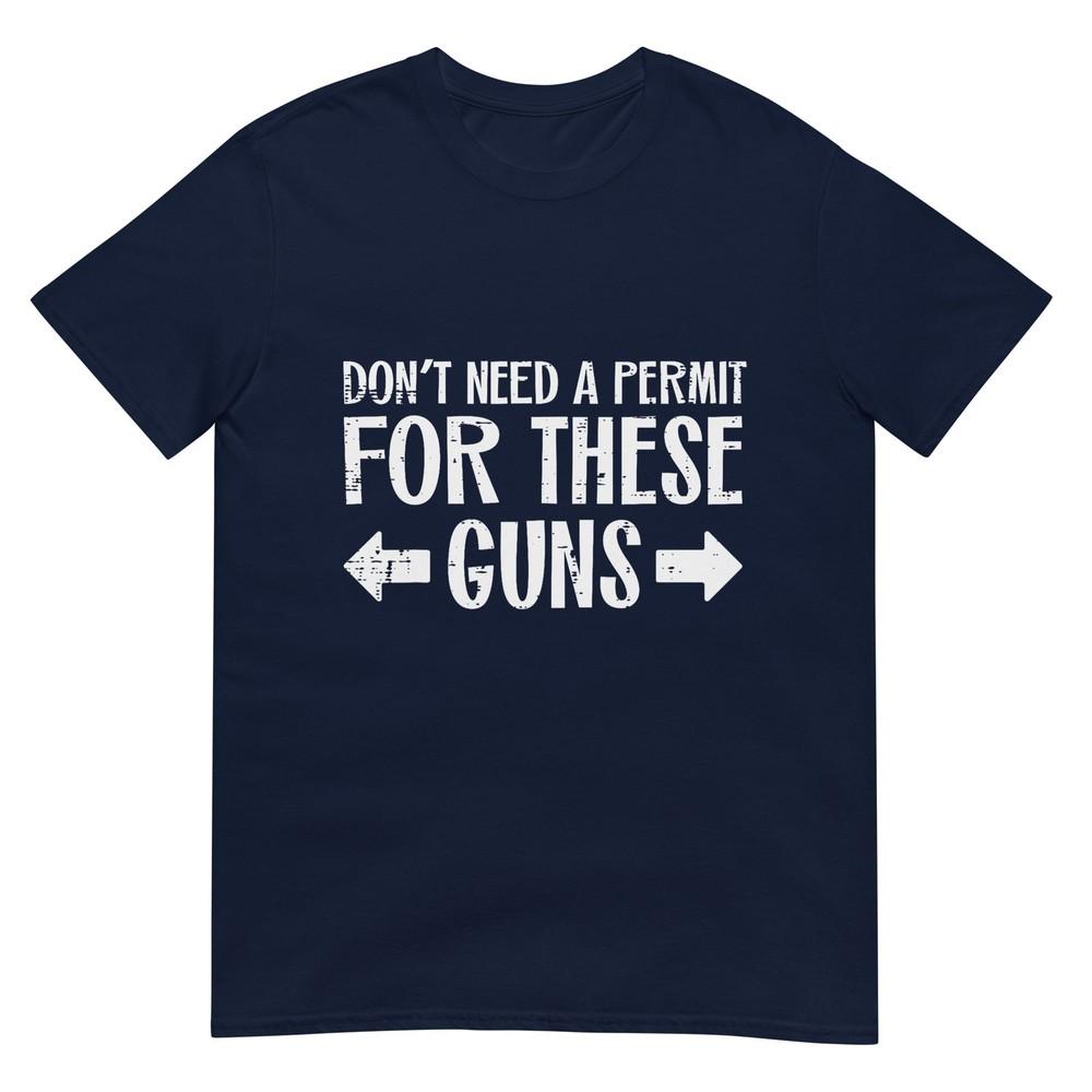 Gym Dont Need Permit For These Guns Funny Workout Unisex Unisex Tshirt S
