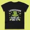 Leprechauns Made Me Do It Womens T-Shirt Mens Tops Tees Unisex