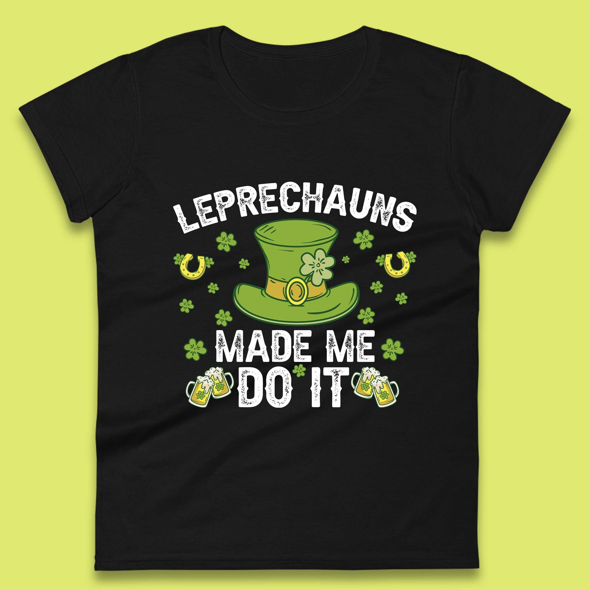 Leprechauns Made me do it Womens T-Shirt Mens Tops Tees Unisex 3XL