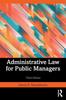 The Administrative Law for Public Managers Book