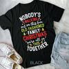Nobody's Walking Out On This Fun Old Family Christmas Xmas T-shirt