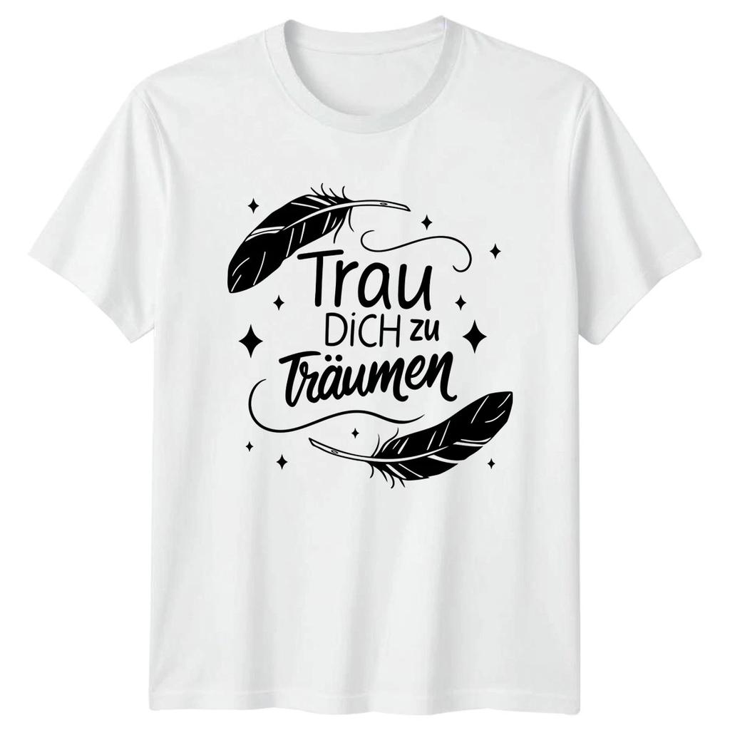 Trau Dich Zu Tr?umen T-Shirt Dreamer Inspirational Birthday Gift For Him And Her