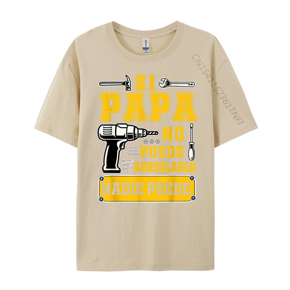 Si Papa No Puede Arreglarlo Nadie Spanish Dia Del Padre Luxury Clothing Clothes EU SIZE Loose Tshirt