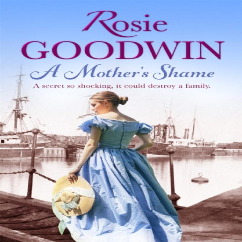 A Mothers Shame by Rosie Goodwin Paperback Book 9781472101709