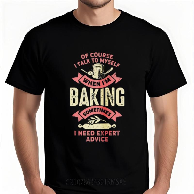 Rock Teenagers Oneck T Shirt Daily Wear Of Course I Talk To Myself When Im Baking Sometimes I Need Expert Advice Trendy Boys