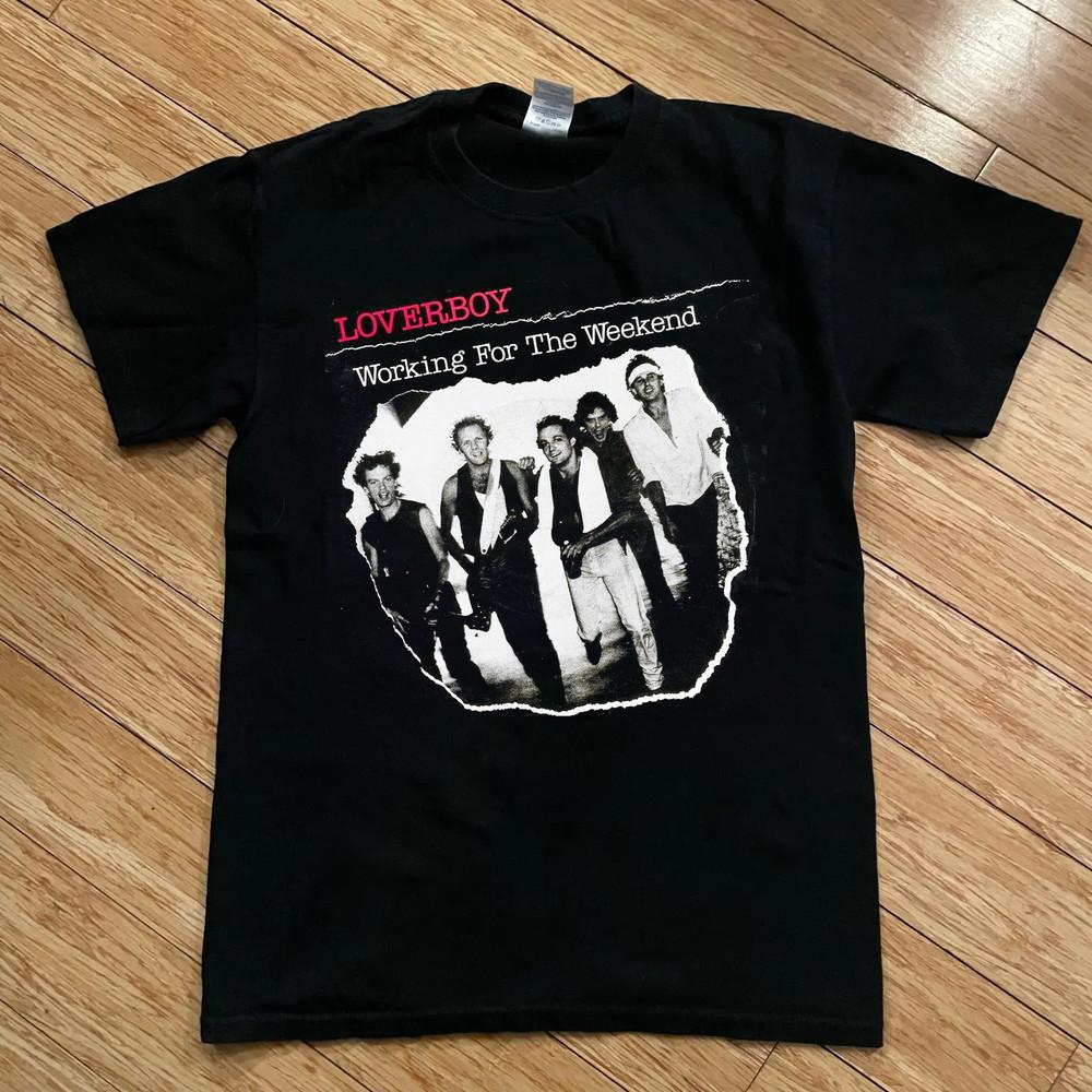 

Loverboy - Working for the Weekend Shirt Unisex Concert S-5XL CM860 Unisex T-Shirt S