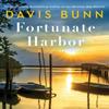 Fortunate Harbor by Davis Bunn Hardback Book 9781496754226