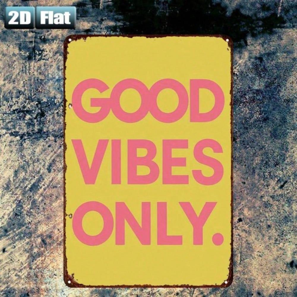 Retro 8x12\ Good Vibes Only Metal Tin Sign – 2D Flat Wall Art for Home, Bar, Garage & Door Decor
