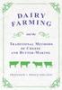 The Dairy Farming and the Traditional Methods of Cheese and Butter-Making Book