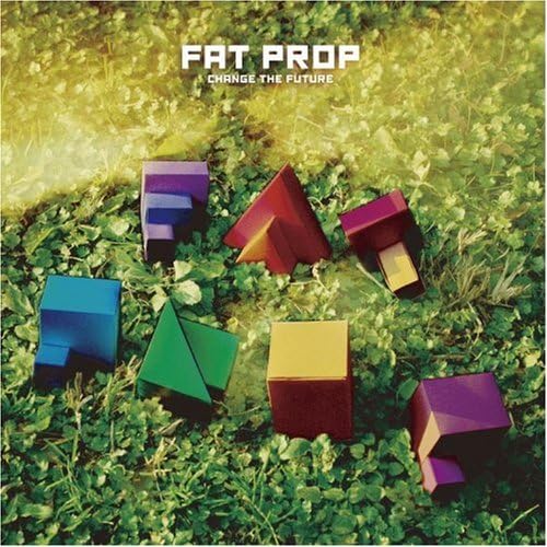 

CD FAT PROP Change the future CD FAT PROP CTCR80050 2008 Japan ObiJapanese PopRock Used