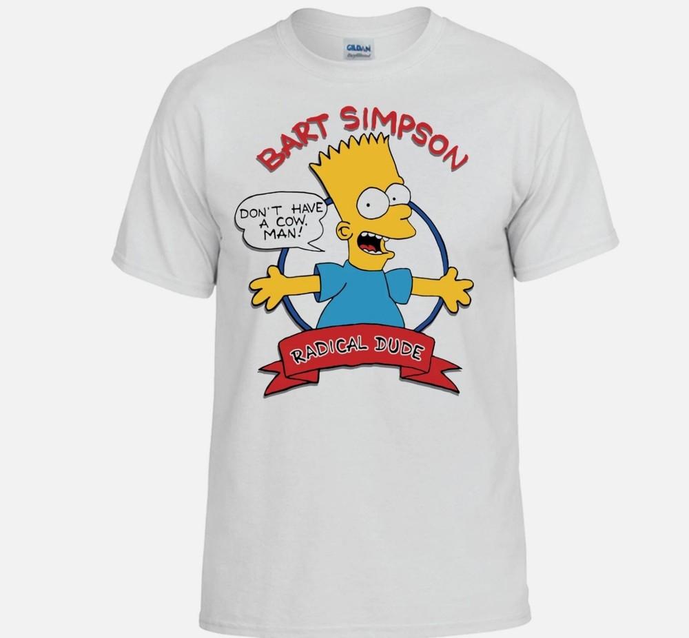 

Bart Simpson Radical Dude Don039t Have a Cow T-Shirt 90 style recreated Unisex T-Shirt XL