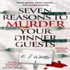 Seven Reasons to Murder Your Dinner Guests by K J Whittle Paperback Book 9780008738716