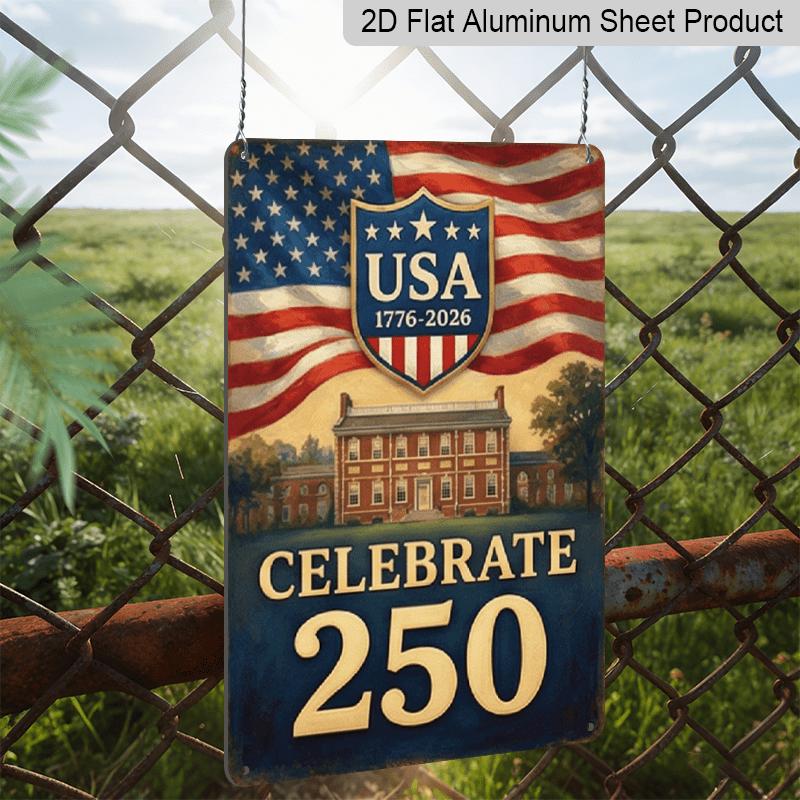 2D Flach, 2D Flache Dekoration Aluminiumschild 7,87*11,8 Zoll Plakette Amerika 250. Unabhängigkeitstag Vintage - Amerikanische US-Flagge, Historisches Gebäude, 250.