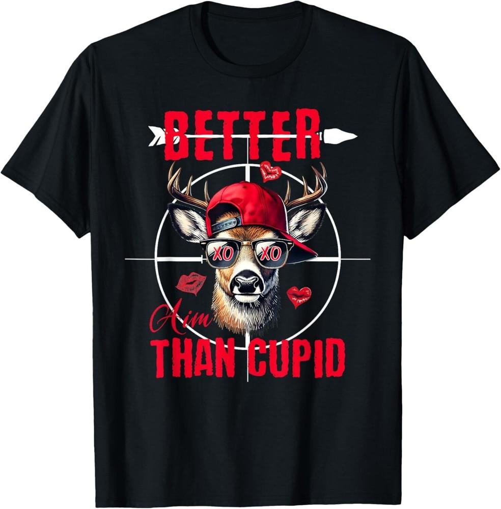 

I Aim Better Than Cupid Hunting Valentine s Day Gift Unisex T-Shirt S