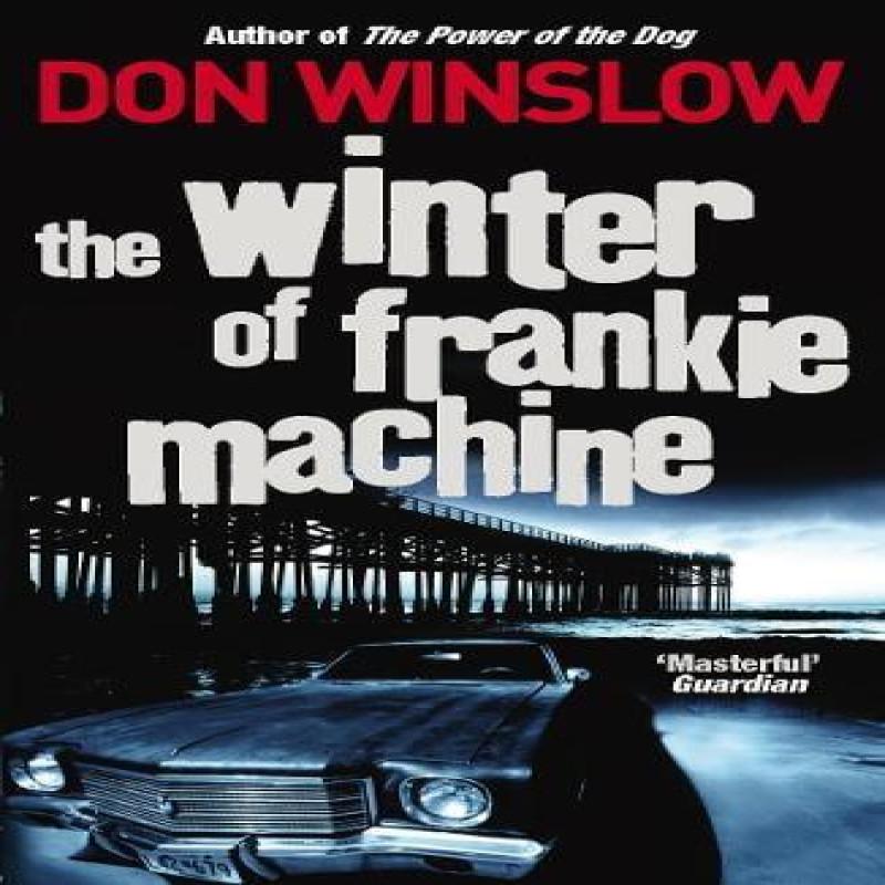 The Winter of Frankie Machine by Don Winslow Paperback Book 9780099509455