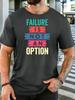 Unisex Cotton Crew Neck T Shirt Failure Is Not An Option Motivational Slogan Print Inspirational Daily Casual Short Sleeve Male Top